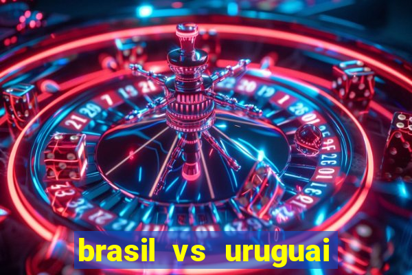 brasil vs uruguai ao vivo multicanais